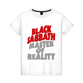 Женская футболка хлопок с принтом Black Sabbath. Master of reality в Новосибирске, 100% хлопок | прямой крой, круглый вырез горловины, длина до линии бедер, слегка спущенное плечо | heavy metal | metal | muse | rock | trash metal | альтернатива | квартет | лица | метал | рок | рок группа | рок группы | трэш метал | хеви метал