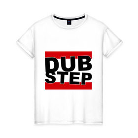 Женская футболка хлопок с принтом Dub step (надпись) в Новосибирске, 100% хлопок | прямой крой, круглый вырез горловины, длина до линии бедер, слегка спущенное плечо | dub | dub step | dubstep | даб | дабстеп | дапстеп