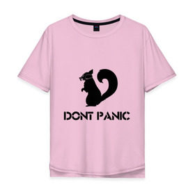 Мужская футболка хлопок Oversize с принтом Don`t panic в Новосибирске, 100% хлопок | свободный крой, круглый ворот, “спинка” длиннее передней части | Тематика изображения на принте: dont panic | без паники | белка | противогаз