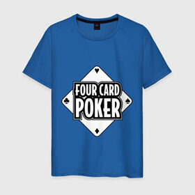 Мужская футболка хлопок с принтом Four card poker в Новосибирске, 100% хлопок | прямой крой, круглый вырез горловины, длина до линии бедер, слегка спущенное плечо. | four card | poker | игра | карточные игры | карты | колода | масть | покер | четыре карты