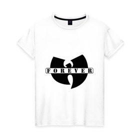 Женская футболка хлопок с принтом Wu-Tang Forever в Новосибирске, 100% хлопок | прямой крой, круглый вырез горловины, длина до линии бедер, слегка спущенное плечо | gansta | hip | hip hop | hop | рэп | хип | хип хоп | хипхоп