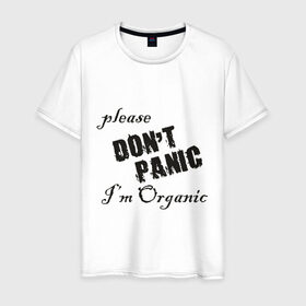 Мужская футболка хлопок с принтом Please dont panic в Новосибирске, 100% хлопок | прямой крой, круглый вырез горловины, длина до линии бедер, слегка спущенное плечо. | dont panic | organic | без паники | натуральный | не паникуйте | органика | органический | паника | паниковать | химия