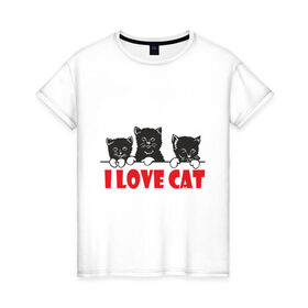 Женская футболка хлопок с принтом I love cat в Новосибирске, 100% хлопок | прямой крой, круглый вырез горловины, длина до линии бедер, слегка спущенное плечо | 