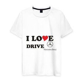 Мужская футболка хлопок с принтом I love drive mercedes в Новосибирске, 100% хлопок | прямой крой, круглый вырез горловины, длина до линии бедер, слегка спущенное плечо. | drive | drive mercedes | i love | i love drive mercedes | mercedes | mercedes benz | мерен | мерседес | мерседес бенс | я люблю водить мерседес