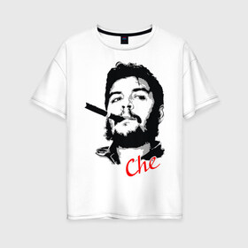 Женская футболка хлопок Oversize с принтом Че Гевара с сигарой в Новосибирске, 100% хлопок | свободный крой, круглый ворот, спущенный рукав, длина до линии бедер
 | che | guevara | гевара | куба | личность | революция | че