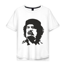 Мужская футболка хлопок Oversize с принтом Каддафи в Новосибирске, 100% хлопок | свободный крой, круглый ворот, “спинка” длиннее передней части | Тематика изображения на принте: кадафи | каддафи | ливия | муамар | муаммар