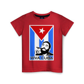 Детская футболка хлопок с принтом Viva, Cuba! в Новосибирске, 100% хлопок | круглый вырез горловины, полуприлегающий силуэт, длина до линии бедер | cuba | viva | вива | кастро | куба | кубы | фидель | флаг
