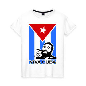 Женская футболка хлопок с принтом Viva, Cuba! в Новосибирске, 100% хлопок | прямой крой, круглый вырез горловины, длина до линии бедер, слегка спущенное плечо | Тематика изображения на принте: cuba | viva | вива | кастро | куба | кубы | фидель | флаг