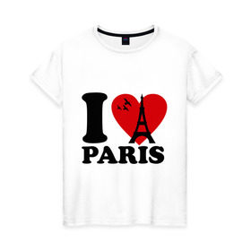 Женская футболка хлопок с принтом Я люблю Париж в Новосибирске, 100% хлопок | прямой крой, круглый вырез горловины, длина до линии бедер, слегка спущенное плечо | paris | париж | франция france | эйфелева башня | я люблю