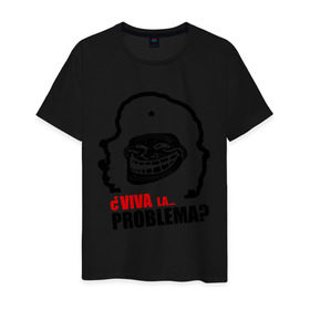 Мужская футболка хлопок с принтом Viva la... problema в Новосибирске, 100% хлопок | прямой крой, круглый вырез горловины, длина до линии бедер, слегка спущенное плечо. | problema | troll | trollface | viva la | гевара | проблемы | троллинг | че