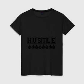 Женская футболка хлопок с принтом Hustle Huyastle в Новосибирске, 100% хлопок | прямой крой, круглый вырез горловины, длина до линии бедер, слегка спущенное плечо | gangsta | gansta | hip | hip hop | hop | rap | рэп | рэпчина | хип | хип хоп | хипхоп | хоп