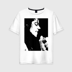 Женская футболка хлопок Oversize с принтом Michael Jackson (14) в Новосибирске, 100% хлопок | свободный крой, круглый ворот, спущенный рукав, длина до линии бедер
 | michael jackson | pop | король | легенда | майкл джексон | майкл джексонпортрет | поп