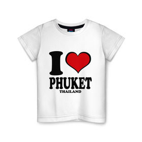 Детская футболка хлопок с принтом I love Phuket в Новосибирске, 100% хлопок | круглый вырез горловины, полуприлегающий силуэт, длина до линии бедер | Тематика изображения на принте: слон