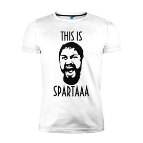 Мужская футболка премиум с принтом This is Spartaaa (2) в Новосибирске, 92% хлопок, 8% лайкра | приталенный силуэт, круглый вырез ворота, длина до линии бедра, короткий рукав | 300 спартанцев | this is sparta | король леонид | леонид | это спарта