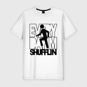 Мужская футболка премиум с принтом Every dayim shufflin в Новосибирске, 92% хлопок, 8% лайкра | приталенный силуэт, круглый вырез ворота, длина до линии бедра, короткий рукав | every day im shuffing | lmfao | музыка | электронная музыка