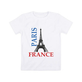 Детская футболка хлопок с принтом Paris - France в Новосибирске, 100% хлопок | круглый вырез горловины, полуприлегающий силуэт, длина до линии бедер | Тематика изображения на принте: france | paris | башня | башня в париже | париж | франция | эйфелева башня