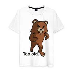 Мужская футболка хлопок с принтом Pedobear too old в Новосибирске, 100% хлопок | прямой крой, круглый вырез горловины, длина до линии бедер, слегка спущенное плечо. | pedobear | too old | детведь | интернет мем | педабир | педведь | педобер | педобир | педомедведь | педомедвеь | пидобир | слишком старый | чадомиша