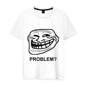Мужская футболка хлопок с принтом Trollface. Problem? Проблемы? в Новосибирске, 100% хлопок | прямой крой, круглый вырез горловины, длина до линии бедер, слегка спущенное плечо. | троллинг | троль