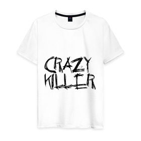 Мужская футболка хлопок с принтом Crazy Killer в Новосибирске, 100% хлопок | прямой крой, круглый вырез горловины, длина до линии бедер, слегка спущенное плечо. | преступление | преступник | сумасшедший | чокнутый
