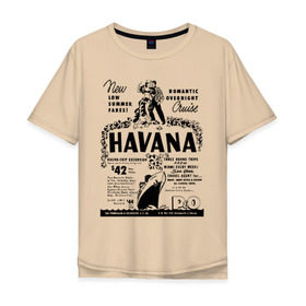 Мужская футболка хлопок Oversize с принтом Куба афиша в Новосибирске, 100% хлопок | свободный крой, круглый ворот, “спинка” длиннее передней части | cuba | havana | афиша | гавана | кастро | куба | кубинский | фидель | фидель кастро