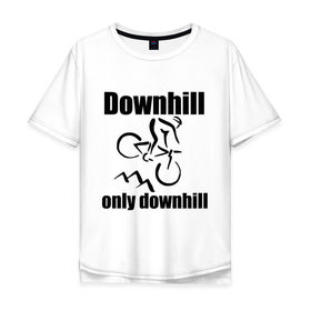 Мужская футболка хлопок Oversize с принтом Downhill в Новосибирске, 100% хлопок | свободный крой, круглый ворот, “спинка” длиннее передней части | Тематика изображения на принте: downhill | extrim | велосипед | велоспорт | скоростной спуск | экстрим