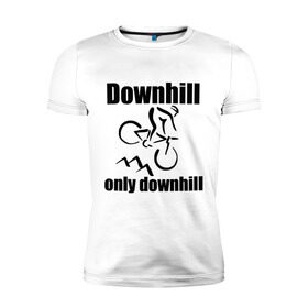 Мужская футболка премиум с принтом Downhill в Новосибирске, 92% хлопок, 8% лайкра | приталенный силуэт, круглый вырез ворота, длина до линии бедра, короткий рукав | Тематика изображения на принте: downhill | extrim | велосипед | велоспорт | скоростной спуск | экстрим