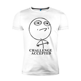 Мужская футболка премиум с принтом Challenge Accepted (Вызов принят) в Новосибирске, 92% хлопок, 8% лайкра | приталенный силуэт, круглый вырез ворота, длина до линии бедра, короткий рукав | challenge accepted | вызов принят
