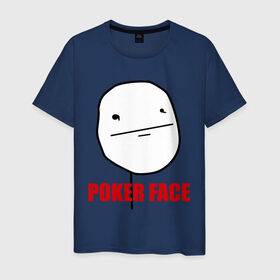 Мужская футболка хлопок с принтом Poker Face (mem) в Новосибирске, 100% хлопок | прямой крой, круглый вырез горловины, длина до линии бедер, слегка спущенное плечо. | pokerface