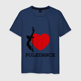 Мужская футболка хлопок с принтом I LOVE POLEDANCE в Новосибирске, 100% хлопок | прямой крой, круглый вырез горловины, длина до линии бедер, слегка спущенное плечо. | poledance | poledanceстрип пластика | девушка на шесте | полидэнс | шест | шестовая пластика | я люблю полидэнс