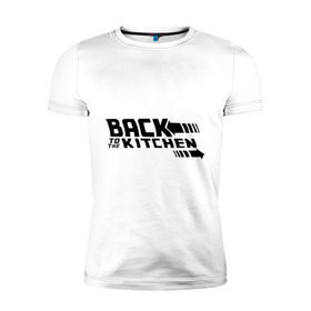 Мужская футболка премиум с принтом Back to the kitchen (Назад на кухню) в Новосибирске, 92% хлопок, 8% лайкра | приталенный силуэт, круглый вырез ворота, длина до линии бедра, короткий рукав | вернись на кухню | иди на кухню | кухня