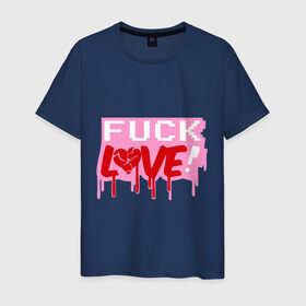 Мужская футболка хлопок с принтом Fuck love p в Новосибирске, 100% хлопок | прямой крой, круглый вырез горловины, длина до линии бедер, слегка спущенное плечо. | love | влюбленным | день святого валентина | для влюбленных | любовь | любовь это
