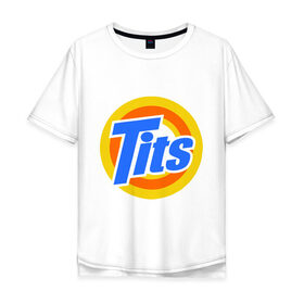 Мужская футболка хлопок Oversize с принтом Tits (Титьки) в Новосибирске, 100% хлопок | свободный крой, круглый ворот, “спинка” длиннее передней части | груди | грудь | стиральный | тайд