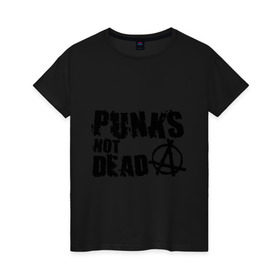 Женская футболка хлопок с принтом Punks not dead (2) в Новосибирске, 100% хлопок | прямой крой, круглый вырез горловины, длина до линии бедер, слегка спущенное плечо | Тематика изображения на принте: punks | анархия | панк | панк не умрет | стиль панк