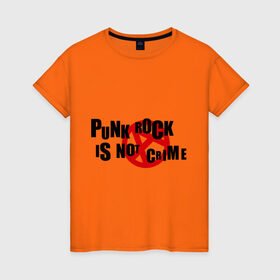 Женская футболка хлопок с принтом PUNK ROCK IS NOT A CRIME в Новосибирске, 100% хлопок | прямой крой, круглый вырез горловины, длина до линии бедер, слегка спущенное плечо | is not a crime | punk | punk rock | rock | анархизм | анархия | знак анархии | панк | панк рок | панк рок это не криминал | рок
