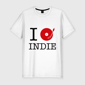 Мужская футболка премиум с принтом I love Indie в Новосибирске, 92% хлопок, 8% лайкра | приталенный силуэт, круглый вырез ворота, длина до линии бедра, короткий рукав | Тематика изображения на принте: i love | i love indie | indie | винил | виниловая пластинка | люблю indie | я люблю | я люблю indie