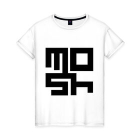 Женская футболка хлопок с принтом Mosh (2) в Новосибирске, 100% хлопок | прямой крой, круглый вырез горловины, длина до линии бедер, слегка спущенное плечо | detcore | hardcore | metalcore | дэткор | мош