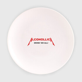 Тарелка с принтом Alcohollica в Новосибирске, фарфор | диаметр - 210 мм
диаметр для нанесения принта - 120 мм | alcohollica | drink | антибренд | дринк | металлика антибренд