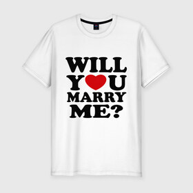 Мужская футболка премиум с принтом Will You Marry Me? в Новосибирске, 92% хлопок, 8% лайкра | приталенный силуэт, круглый вырез ворота, длина до линии бедра, короткий рукав | будь моей женой | влюбленным | выйдешь ли ты за меня | выходи за меня | выходи замуж | молодожены | предложение | предложение руки и сердца