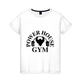 Женская футболка хлопок с принтом Power House Gym в Новосибирске, 100% хлопок | прямой крой, круглый вырез горловины, длина до линии бедер, слегка спущенное плечо | power house gym | бодибилдинг | для качков | жим | качкам | силовой спорт | силовой экстрим | спорт