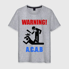 Мужская футболка хлопок с принтом warning A.C.A.B в Новосибирске, 100% хлопок | прямой крой, круглый вырез горловины, длина до линии бедер, слегка спущенное плечо. | a.c.a.b | warning | копы | милиция | осторожно копы