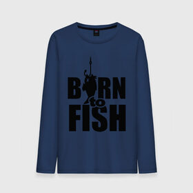 Мужской лонгслив хлопок с принтом Born to fish в Новосибирске, 100% хлопок |  | born to fish | для рыбака | крючок | на крючке | рыба | рыбак | рыбаку | рыбалка | улов