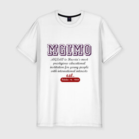 Мужская футболка премиум с принтом Мгимо в Новосибирске, 92% хлопок, 8% лайкра | приталенный силуэт, круглый вырез ворота, длина до линии бедра, короткий рукав | mgimo | uneversity | univer | мгимо | университетские | универские