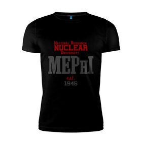 Мужская футболка премиум с принтом Мифи в Новосибирске, 92% хлопок, 8% лайкра | приталенный силуэт, круглый вырез ворота, длина до линии бедра, короткий рукав | mephi | вуз | институт | мифи | студентам | университет | ядерный университет
