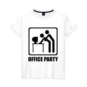 Женская футболка хлопок с принтом Office Party в Новосибирске, 100% хлопок | прямой крой, круглый вырез горловины, длина до линии бедер, слегка спущенное плечо | Тематика изображения на принте: ofice | зарплата | коллеги | компьютер | начальник | офис | работа | работник | сотрудники