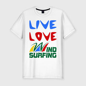 Мужская футболка премиум с принтом Виндсерфинг в Новосибирске, 92% хлопок, 8% лайкра | приталенный силуэт, круглый вырез ворота, длина до линии бедра, короткий рукав | Тематика изображения на принте: live | love | sport | wind surfing | windsurfing | экстремальный | экстрим