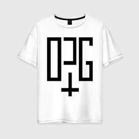 Женская футболка хлопок Oversize с принтом OPG в Новосибирске, 100% хлопок | свободный крой, круглый ворот, спущенный рукав, длина до линии бедер
 | opg | группировка | для пацанов | надписи | опг | организованная преступная группа | пацанские
