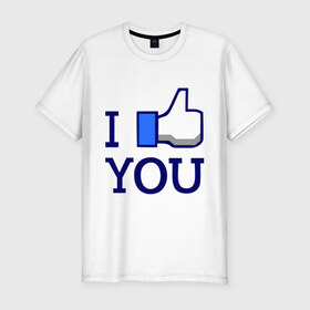 Мужская футболка премиум с принтом I like you в Новосибирске, 92% хлопок, 8% лайкра | приталенный силуэт, круглый вырез ворота, длина до линии бедра, короткий рукав | facebook | i like you | like | лайк | соц сети | социальные сети | фэйсбук