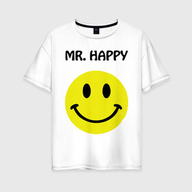 Женская футболка хлопок Oversize с принтом мистер счастье в Новосибирске, 100% хлопок | свободный крой, круглый ворот, спущенный рукав, длина до линии бедер
 | happy | mr. happy | smile | мистер хэппи | рожица | смайл | смайлик | счастье