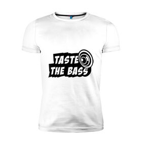 Мужская футболка премиум с принтом Taste the bass в Новосибирске, 92% хлопок, 8% лайкра | приталенный силуэт, круглый вырез ворота, длина до линии бедра, короткий рукав | club | басс | бассы | клубная | клубняк | попробуй бассы | саб | сабвуфер