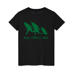 Женская футболка хлопок с принтом Беги лес в Новосибирске, 100% хлопок | прямой крой, круглый вырез горловины, длина до линии бедер, слегка спущенное плечо | eco | run forest run | беги лес беги | зеленые технологии | зелень | лес | планета | чистота | эко | экология